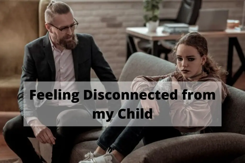 Feeling Disconnected from my Child
