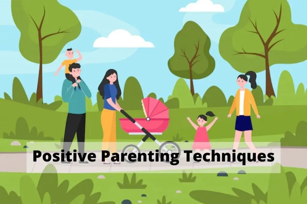 Positive Parenting Techniques