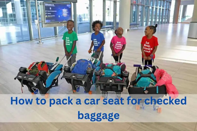How to pack a car seat for checked baggage