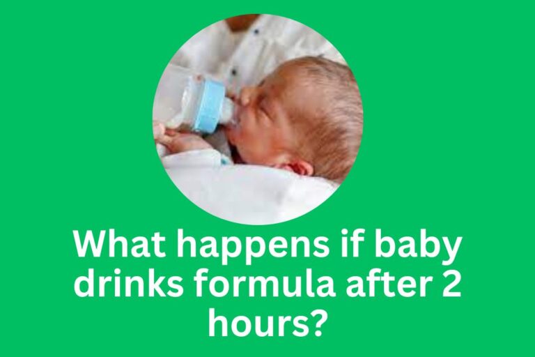 what-happens-if-baby-drinks-formula-after-2-hours-tips-to-prepare